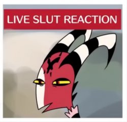 Live Slut Reaction Meme Template