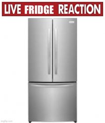 Live refrigerator reaction Meme Template