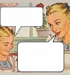Mom,what's a . . . Meme Template