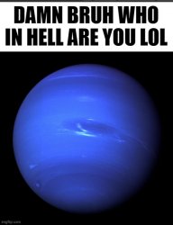 Neptune Meme Template