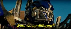 Optimus Prime were we so different? Meme Template