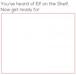 Elf on the Shelf Meme Template
