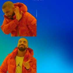 Radix Gradients Drake Meme Template
