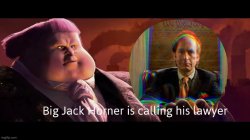 big jack horner is calling his lawyer Meme Template