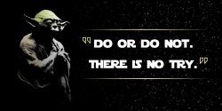 Yoda quote do or do not there is no try Meme Template