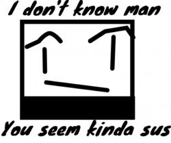 Ngl you seem kinda sus Meme Template