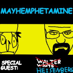 Mayhemphetamine (ft. Walter White/Heisenberg) Meme Template