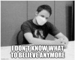 Noble I Don't Know What to Believe Anymore Redo Meme Template