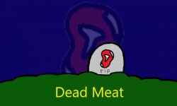 Dead Meat Meme Template