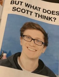 But what does Scott think? Meme Template