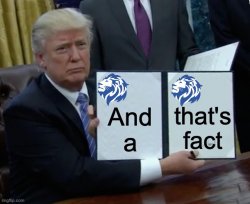 Conservative Party of Imgflip And That's a Fact Trump Edition Meme Template