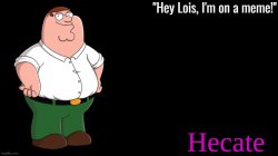 Peter Griffin Hecate announcement Meme Template