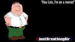 Peter Griffin Announcement Template JustBreathingAir Meme Template