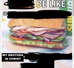 My brother in christ subway Meme Template