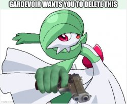 gardevoir wants you to delete this Meme Template