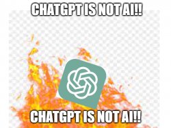 CHAT GPT IS NOT AI!!! Meme Template