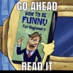 how to be funny Meme Template