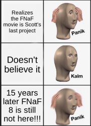 Pls Scott don't stop making FNaF! Meme Template