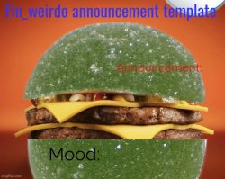 Fin_weirdo cursed announcement template Meme Template