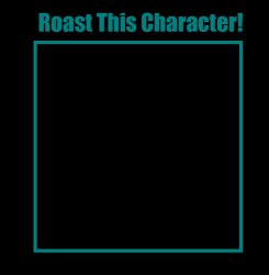 Roast this character Meme Template