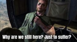 Why are we still here? Meme Template