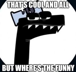 Where's the "F"unny? Meme Template