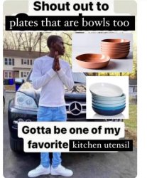 Plates that are bowls too Meme Template