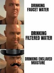 Enslaved water Meme Template