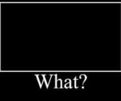 What? Meme Template