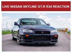 LIVE NISSAN SKYLINE GT-R R34 REACTION Meme Template