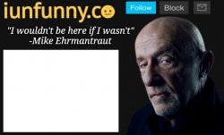 iUnFunny's Mike Ehrmantraut template Meme Template