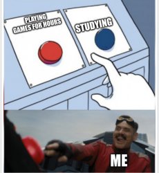 Screw studying Meme Template