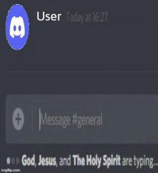 God, Jesus, and The Holy Spirit are typing... Meme Template