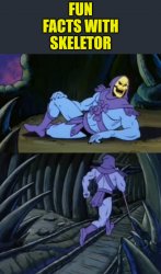 Fun facts with skeletor Meme Template