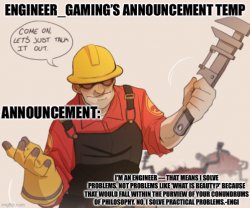 Engineer_gaming’s announcement temp Meme Template