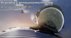 Kronotic's announcement temp #2 Meme Template