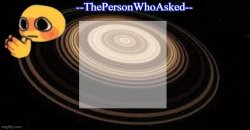 ThePersonWhoAsked template Meme Template