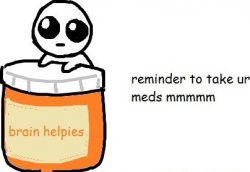 reminder to take ur meds Meme Template