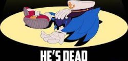 sonic he's dead Meme Template