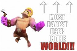 most racist user in the world!!! Meme Template
