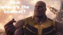 now where's the context? Meme Template