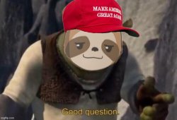 MAGA sloth good question Meme Template