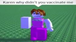 Karen why didn't you vaccinate me Meme Template