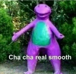 cha cha real smooth off brand barney Meme Template