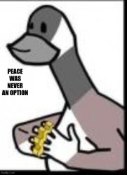 peace was never an option Meme Template