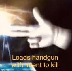Loads handgun Meme Template
