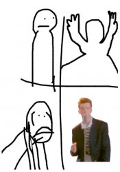 You just got rickrolled Meme Template