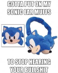 gotta put on my sonic earmuffs Meme Template