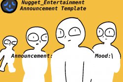 Nugget_Entertainment Announcement Temp Meme Template