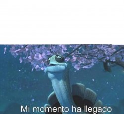 mi momento ha llegado Meme Template